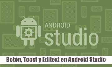 Botón, Toast y Editext en Android Studio
