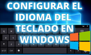 Configurar el Idioma del Teclado en Windows
