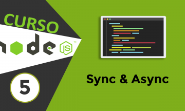Curso de Node.js - Programación Sincrónica (Sync) y Asíncrona (Async)