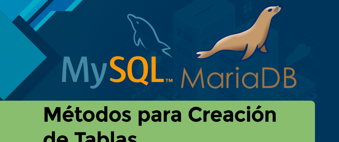 Métodos para Creación de Tablas Mysql