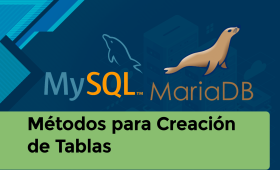 Métodos para Creación de Tablas Mysql