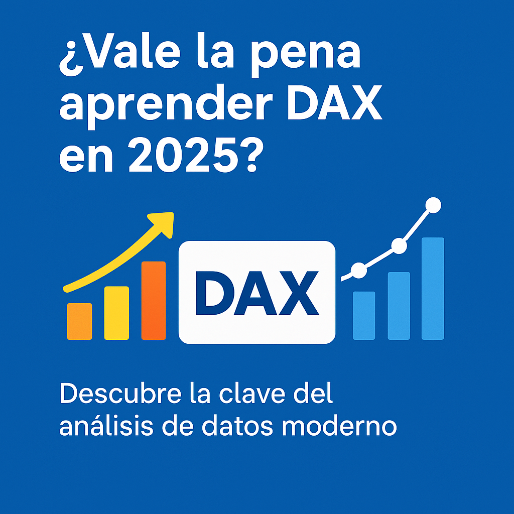 📊 ¿Vale la pena aprender DAX en 2025? Descubre la clave del análisis de ...