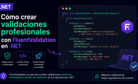 Cómo crear validaciones profesionales con FluentValidation en .NET