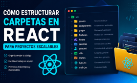 Cómo estructurar carpetas en React para proyectos escalables