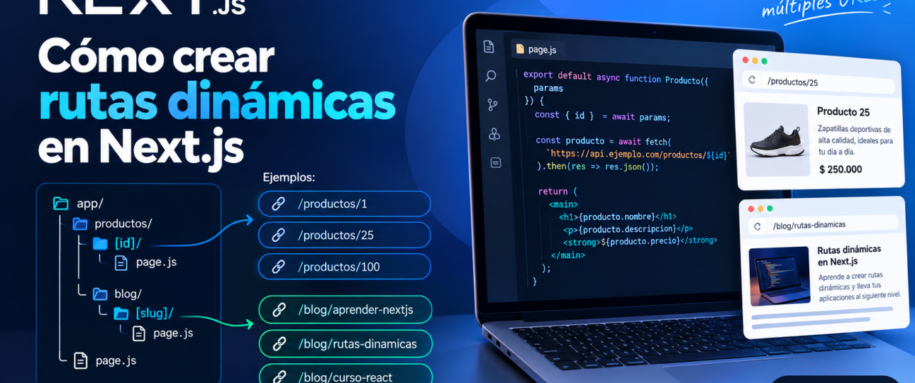 Cómo crear rutas dinámicas en Next.js
