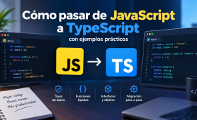 De JavaScript a TypeScript guía práctica